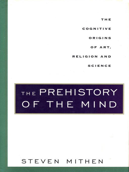 Title details for The Prehistory of the Mind by Steven Mithen - Wait list